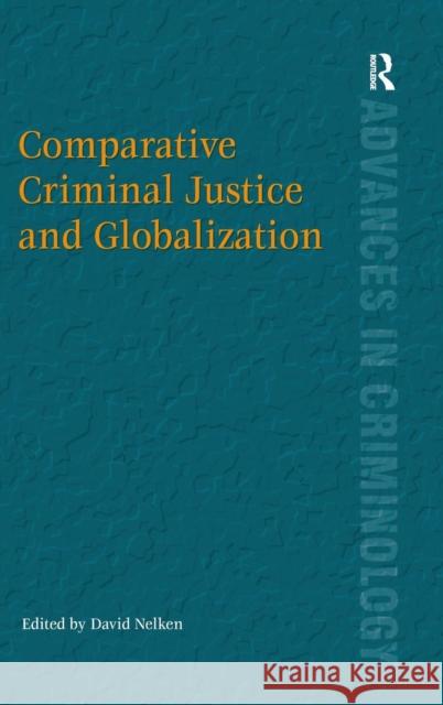 Comparative Criminal Justice and Globalization  9780754676812 Ashgate Publishing Limited