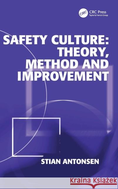 Safety Culture: Theory, Method and Improvement Antonsen, Stian 9780754676959