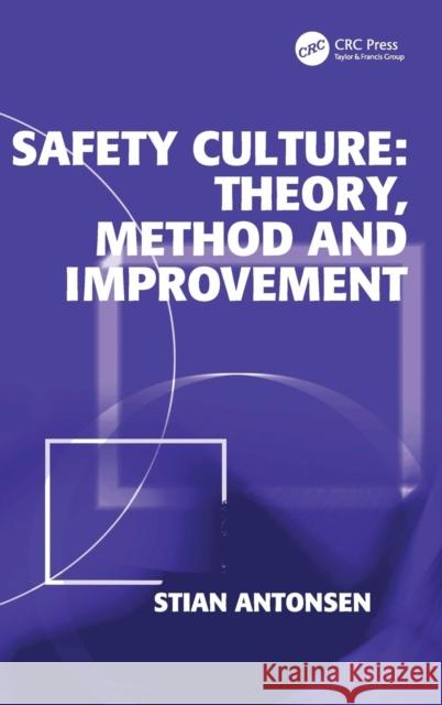 Safety Culture: Theory, Method and Improvement Antonsen, Stian 9780754676959 