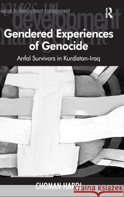 Gendered Experiences of Genocide: Anfal Survivors in Kurdistan-Iraq Hardi, Choman 9780754677154