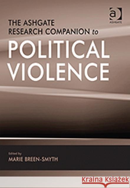 The Ashgate Research Companion to Political Violence Marie Smyth   9780754677529