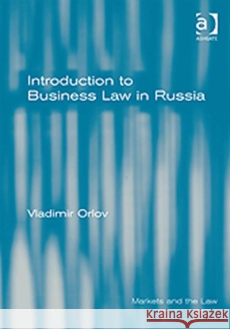 Introduction to Business Law in Russia Vladimir Orlov   9780754677550 Ashgate Publishing Limited