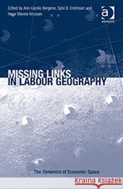 Missing Links in Labour Geography  9780754677987 Ashgate Publishing Limited