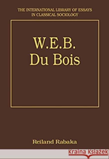 W.E.B. Du Bois Reiland Rabaka   9780754678083 Ashgate Publishing Limited