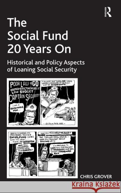The Social Fund 20 Years On: Historical and Policy Aspects of Loaning Social Security Grover, Chris 9780754678663 Ashgate Publishing Limited
