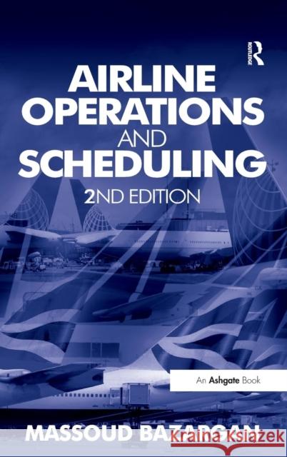 Airline Operations and Scheduling Massoud Bazargan 9780754679004 ASHGATE PUBLISHING