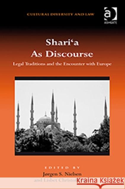 Shari'a as Discourse: Legal Traditions and the Encounter with Europe Christoffersen, Lisbet 9780754679554