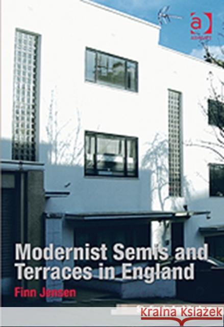 Modernist Semis and Terraces in England Finn Jensen   9780754679691