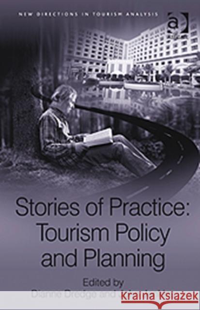 Stories of Practice: Tourism Policy and Planning  9780754679820 Ashgate Publishing Limited