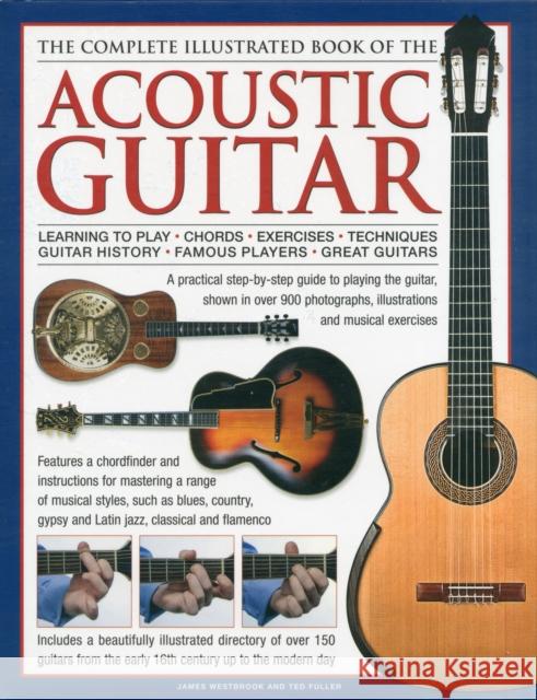 Complete Illustrated Book of the Acoustic Guitar James Westbrook 9780754821687 Anness Publishing