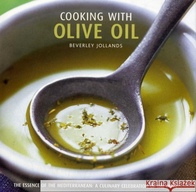 Cooking with Olive Oil Beverley Jollands 9780754821762