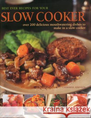 Best Ever Recipes for Your Slow Cooker Catherine Atkinson 9780754824671 0