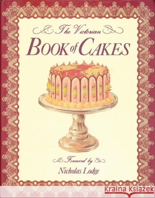 The Victorian Book of Cakes T. Percy Lewis, A. G. Bromley, Nicholas Lodge 9780754825760 Anness Publishing