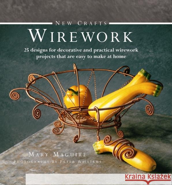 New Crafts: Wirework Mary Maguire 9780754826323