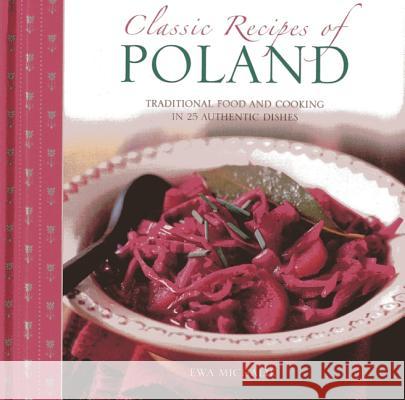 Classic Recipes of Poland Ewa Michalik 9780754826927 Anness Publishing