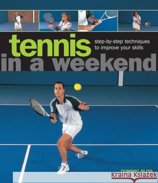 Tennis in a  Weekend Bliss Dominic 9780754827412 0