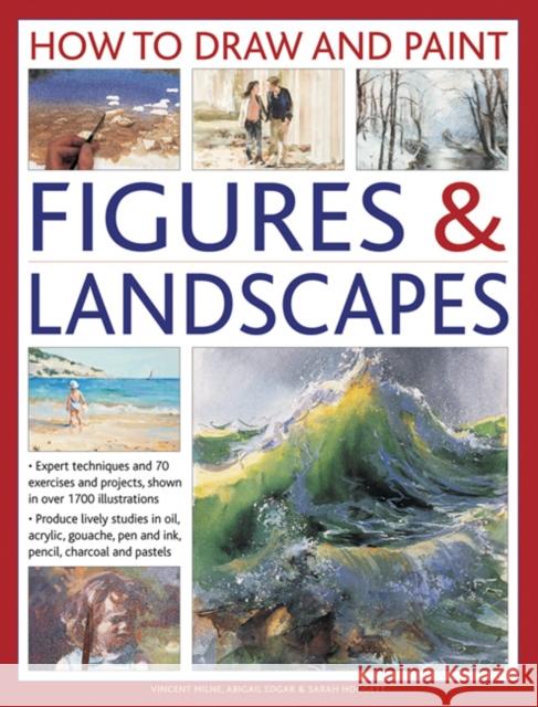 How to Draw and Paint Figures & Landscapes Milne Vincent Edgar Abigail & Hogget Sarah 9780754827672