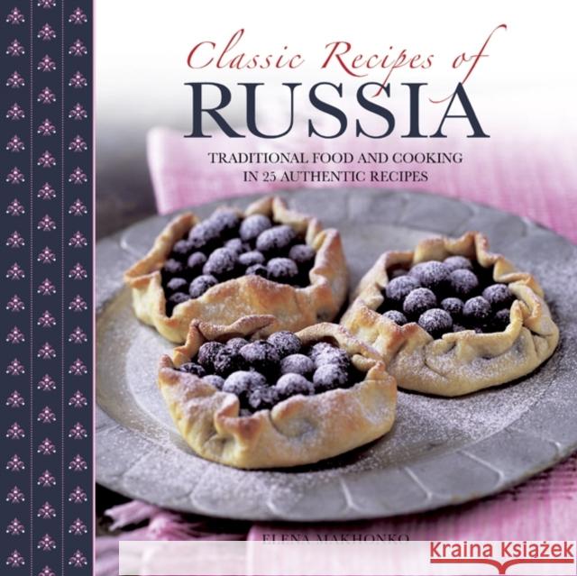 Classic Recipes of Russia Makhonko Elena 9780754827689 Anness Publishing