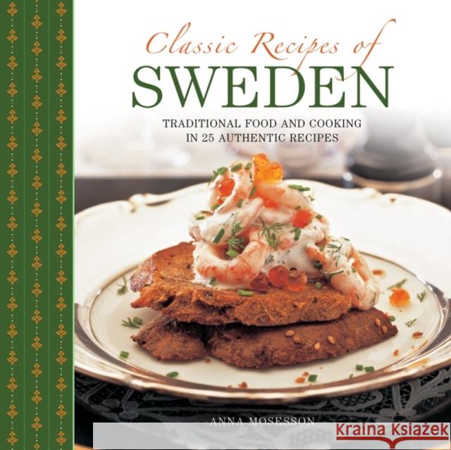 Classic Recipes of Sweden Mosesson Anna 9780754828723 Anness Publishing