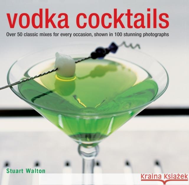 Vodka Cocktails Stuart Walton 9780754829027