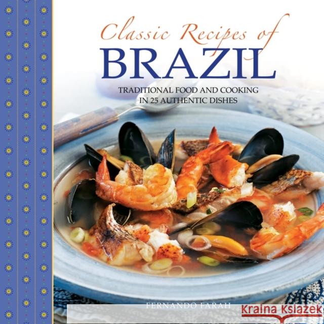 Classic Recipes of Brazil Fernando Farah 9780754829201