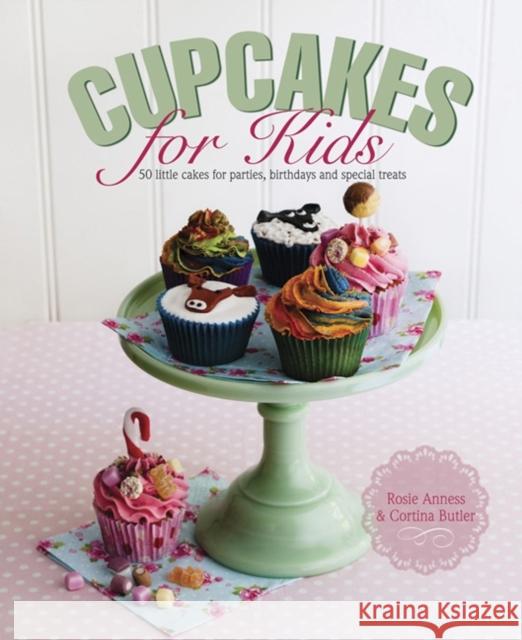 Cupcakes for Kids Anness Rosie 9780754829782 Lorenz Books