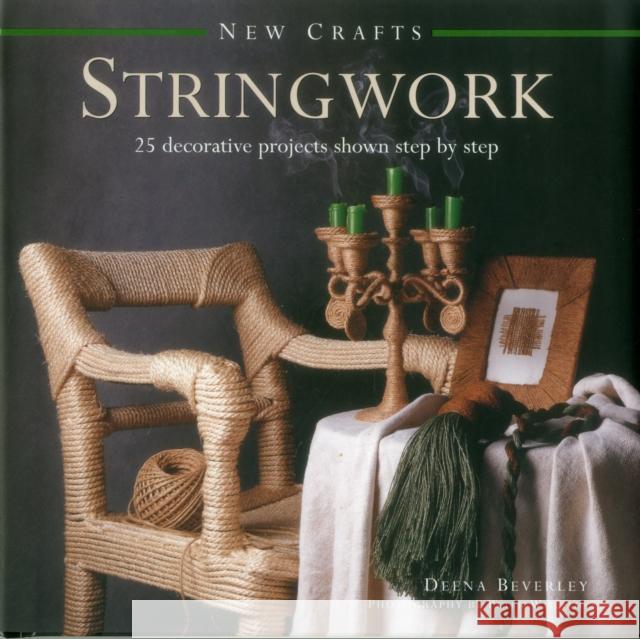 New Crafts: Stringwork Beverley Deena 9780754830023 Anness Publishing