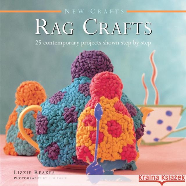 New Crafts: Rag Crafts Reakes Lizzie 9780754830047 Anness Publishing