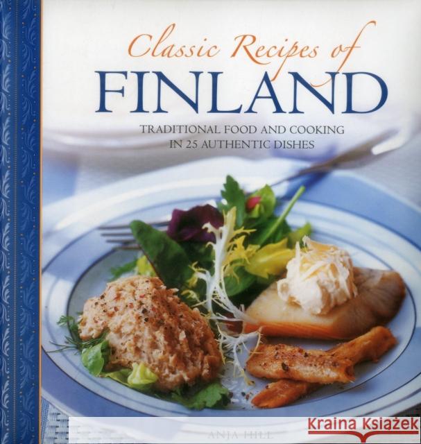 Classic Recipes of Finland Hill Anja 9780754830405 Anness Publishing