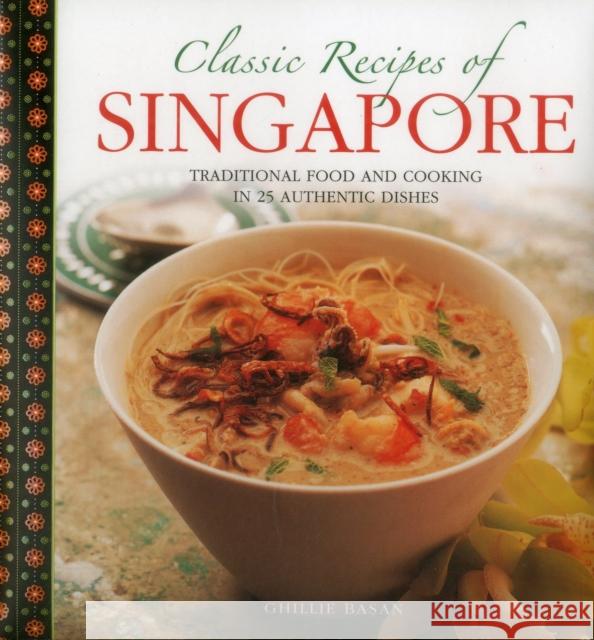 Classic Recipes of Singapore Basan Ghillie 9780754830436 LORENZ BOOKS