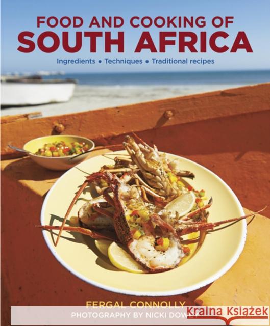 Food and Cooking of South Africa: Ingredients, Techniques, Traditional Recipes Fergal; Dowey, Nicki Connolly 9780754830573 Lorenz Books