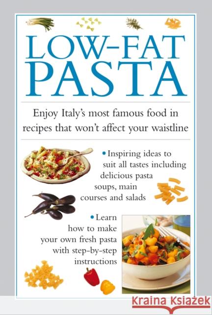 Low-Fat Pasta Valerie Ferguson 9780754830641 Anness Publishing