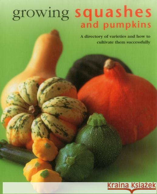 Growing Squashes & Pumpkins Bird Richard 9780754831563