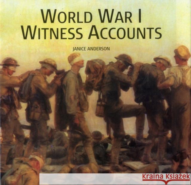 World War I Witness Accounts Anderson Janice 9780754831853