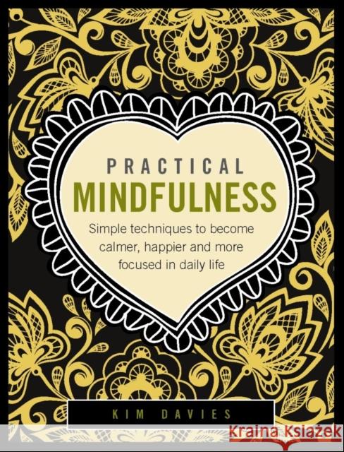 Practical Mindfulness Davies Kim 9780754832416