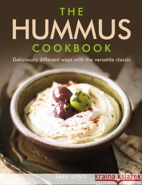 Hummus Cookbook Lewis Sara 9780754832836 Anness Publishing