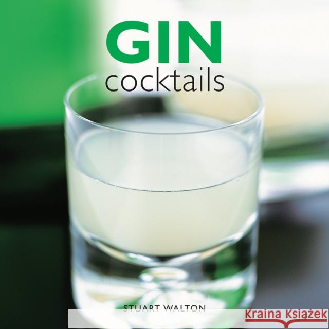 Gin Cocktails Stuart Walton 9780754833710