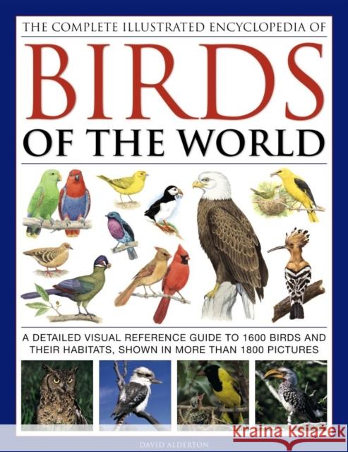 Complete Illustrated Encyclopedia of Birds of the World Alderton David 9780754834236