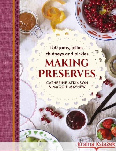 Making Preserves Mayhew Maggie 9780754834250 Lorenz Books