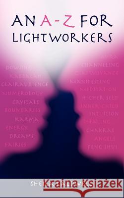 An A-Z for Lightworkers Sheila Caldwell 9780755202652 New Generation Publishing