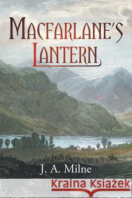 MacFarlane's Lantern J. a. Milne 9780755207305 New Generation Publishing