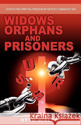 Widows Orphans and Prisoners Otto Bixler 9780755211098 New Generation Publishing