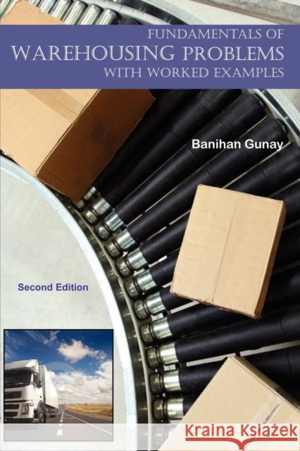 Fundamentals of Warehousing - With Worked Examples Banihan Gunay 9780755211777 New Generation Publishing