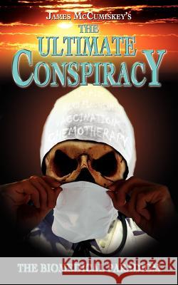 The Ultimate Conspiracy - The Biomedical Paradigm James McCumiskey 9780755214709 Bright Pen