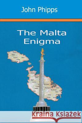 The Malta Enigma John Phipps 9780755215713 New Generation Publishing