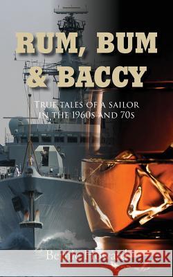 Rum, Bum and Baccy Bernie Howard 9780755216505