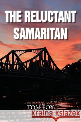 The Reluctant Samaritan Tom Fox 9780755216611 New Generation Publishing