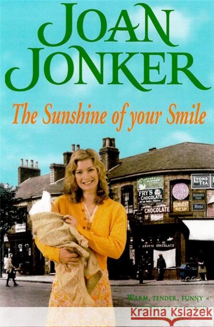 The Sunshine of your Smile: Two friends come to the rescue in this moving Liverpool saga (Molly and Nellie series, Book 6) Joan Jonker 9780755303175
