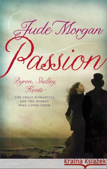 Passion Jude Morgan 9780755304035