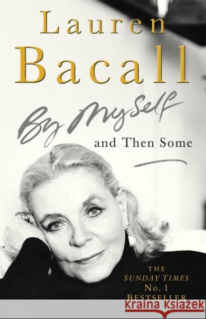 By Myself and Then Some Lauren Bacall 9780755313518 HEADLINE PUBLISHING GROUP